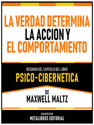 cover image of La Verdad Determina La Accion Y El Comportamiento--Resumen Del Capitulo Del Libro Psico-Cibernetica De Maxwell Maltz